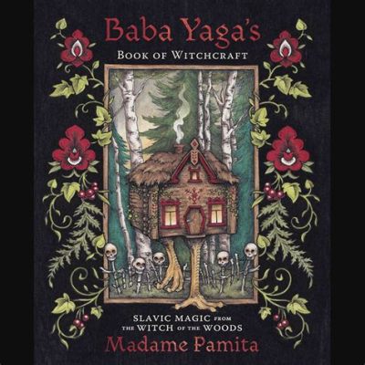 ¿Aventuras con la Baba Yaga? ¡Descubre la magia y misterio de esta figura ancestral rusa!